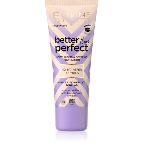 Eveline Cosmetics Podkład Nawilżająco-Kryjący Better Than Perfect nr 03 Light Beige 30 ml
